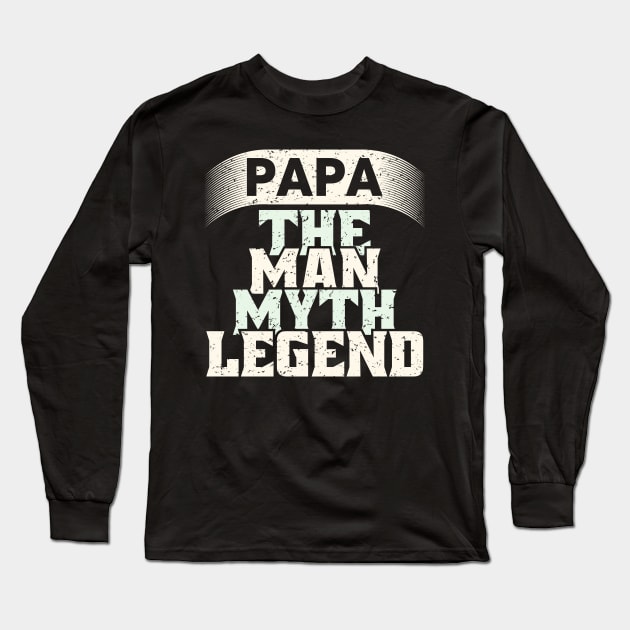 The Man The Myth The Legend Shirt for Mens Papa Dad Daddy Long Sleeve T-Shirt by teenices